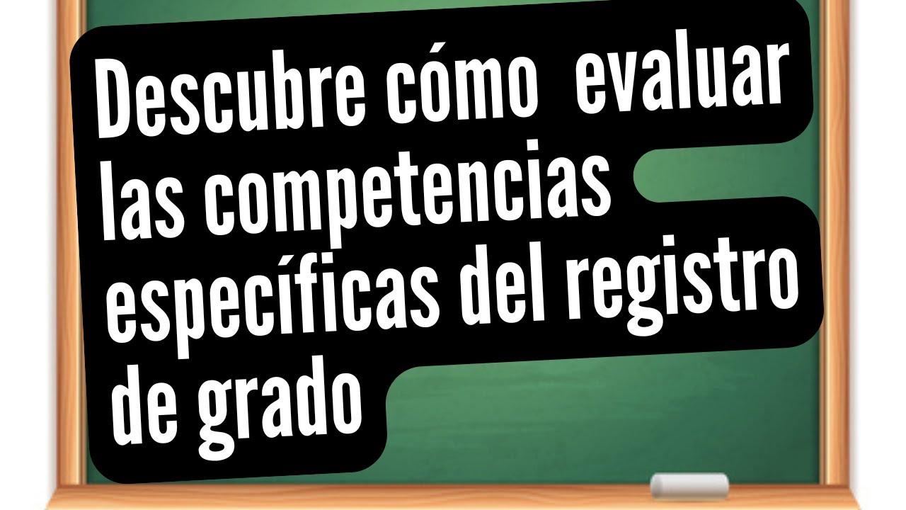 Cómo evaluar las competencias especificas