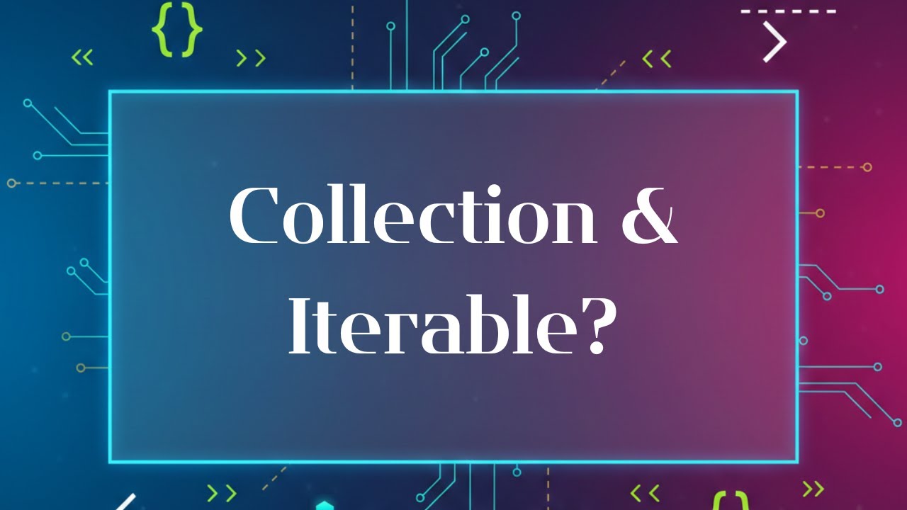Dart Collections and Iterables Explained: What’s the Difference?