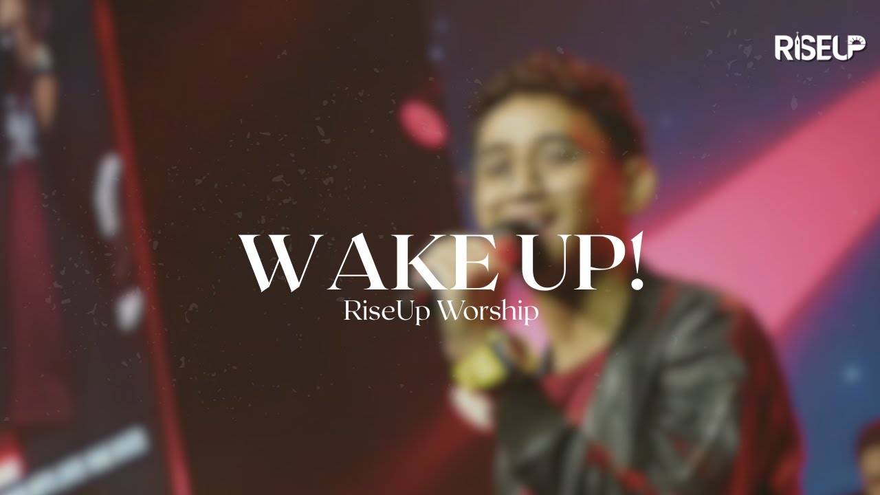 WAKE UP! - RiseUp Worship