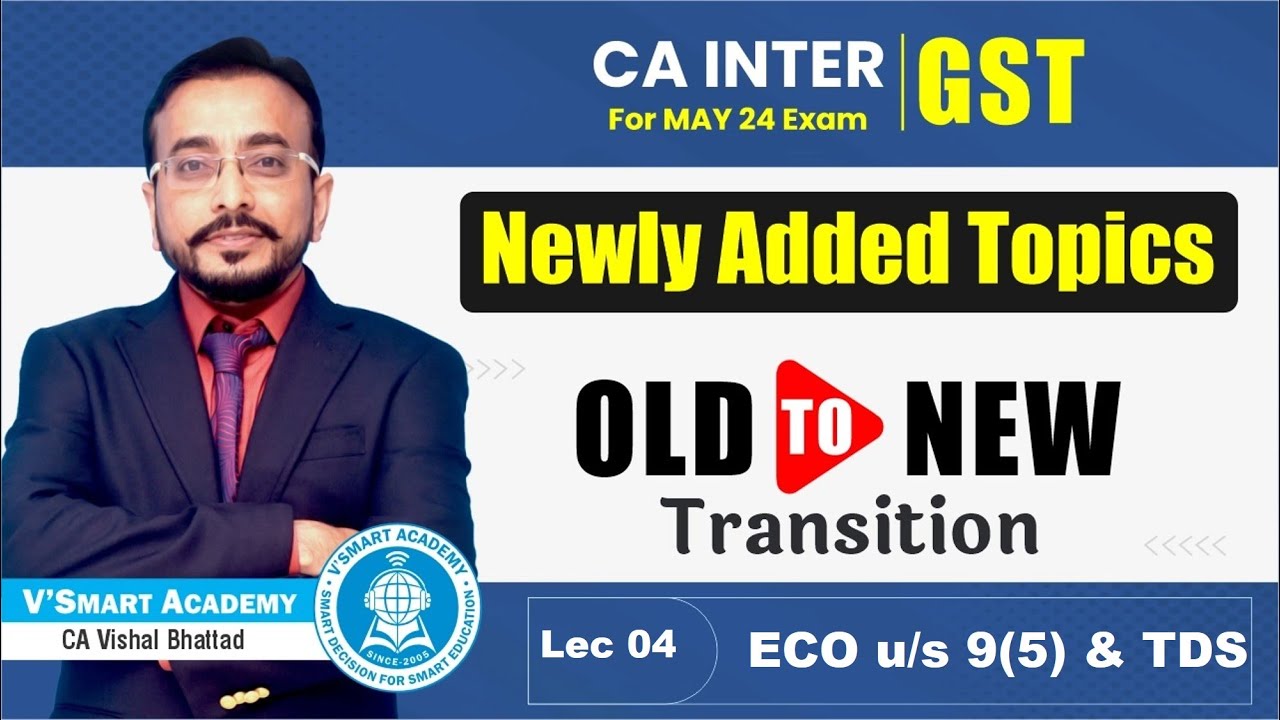 Lec 04 | CA Inter IDT GST | 🔥Newly Added Topics |Ch 7 Place of Supply |OLD to NEW Transition May2024
