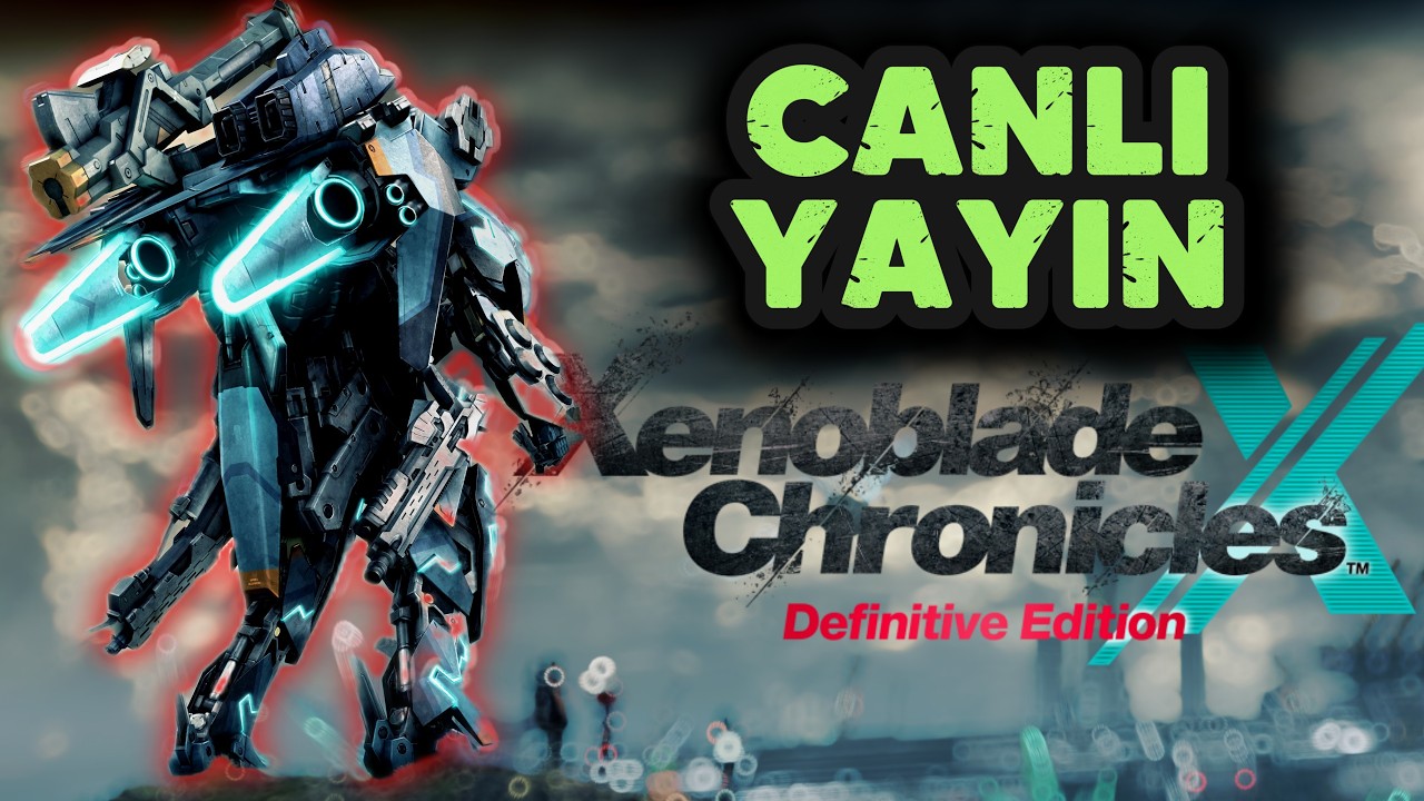 🔴CANLI: Xenoblade Chronicles X - Chapter 8'e geldim!