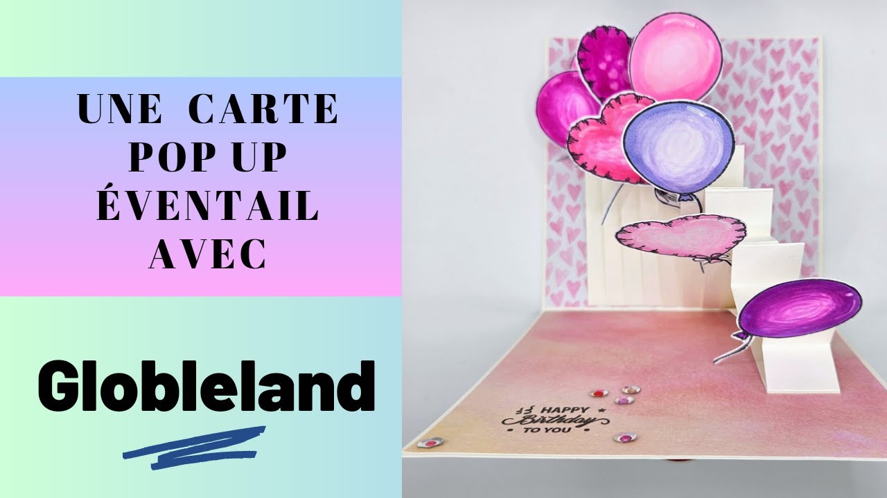 Une carte pop up éventail avec Globleland