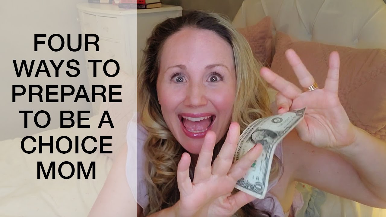 Here are four ways to prepare to be a Choice Mom - Summer Lovret
