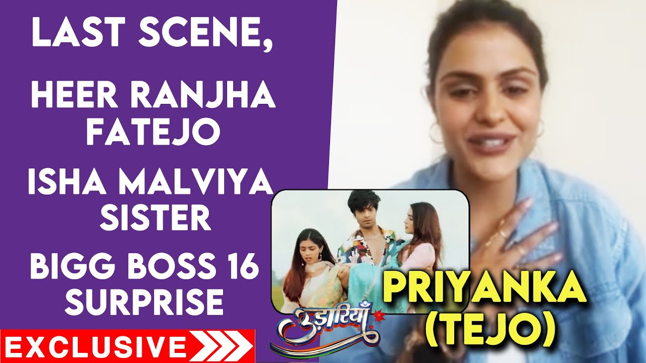 Udaariyaan | Priyanka Choudhary aka Tejo Exclusive On LAST Scene, Fatejo, NEW Leads, Bigg Boss 16