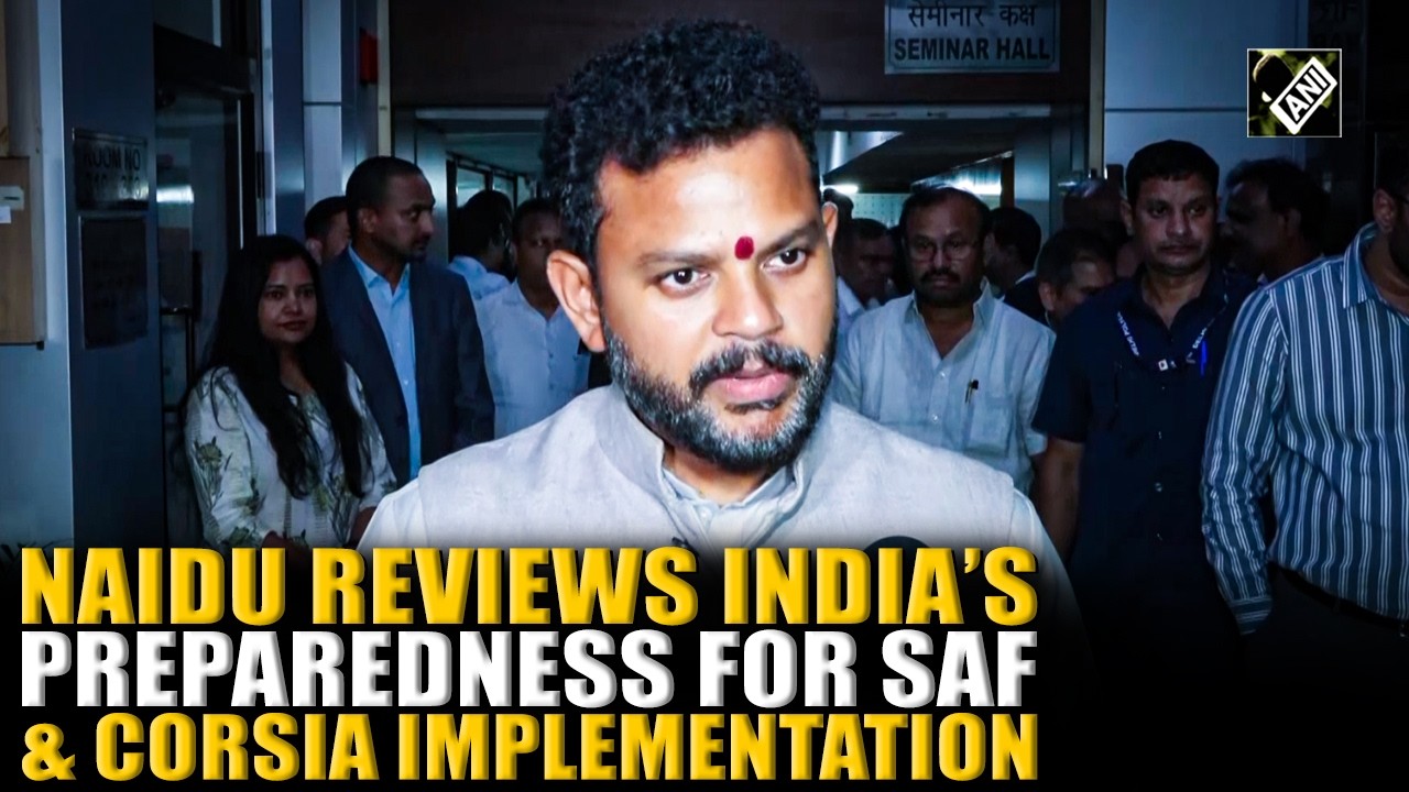 Union Aviation Min Ram Mohan Naidu reviews India&rsquo;s preparedness for SAF and CORSIA implementation