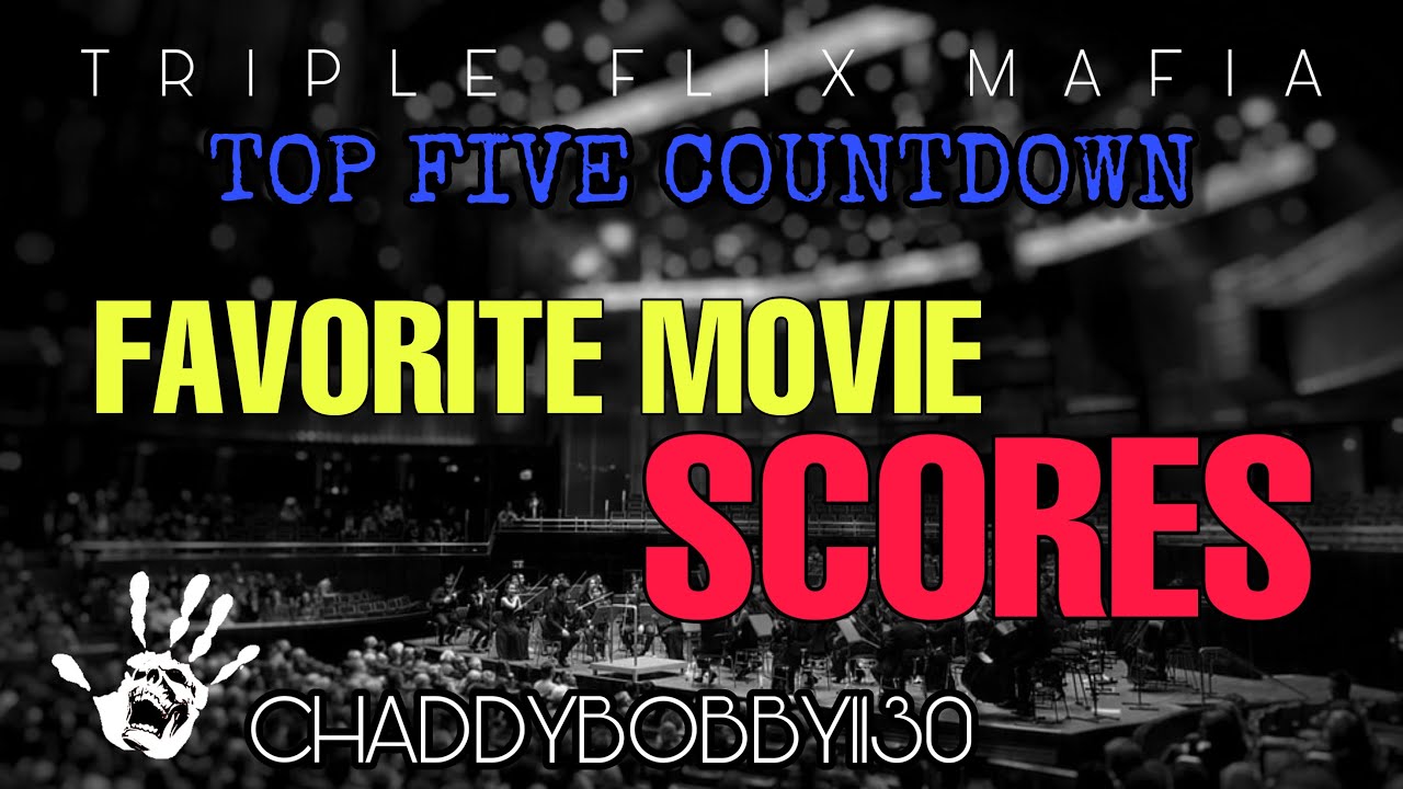 Top 5 Countdown: Favorite Movie Scores (ChaddyBobby1130)