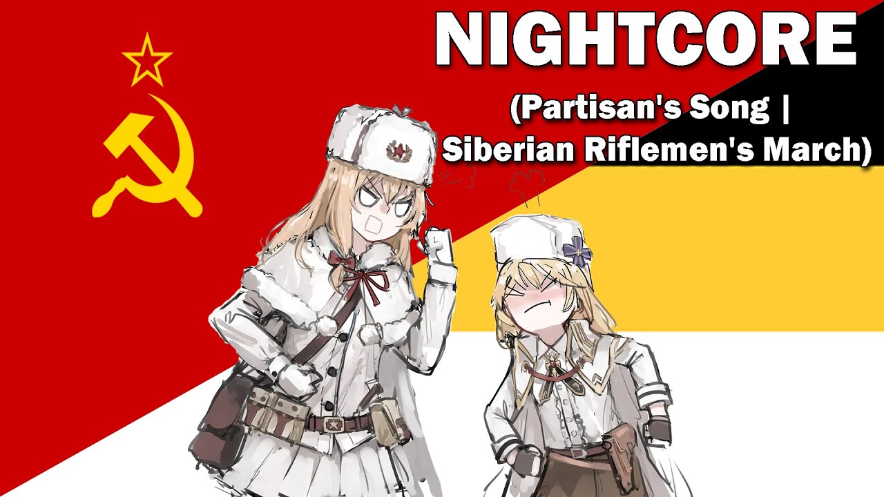 Nightcore - Russian Civil War Songs Siberian Riflemen + Partisan's Song
