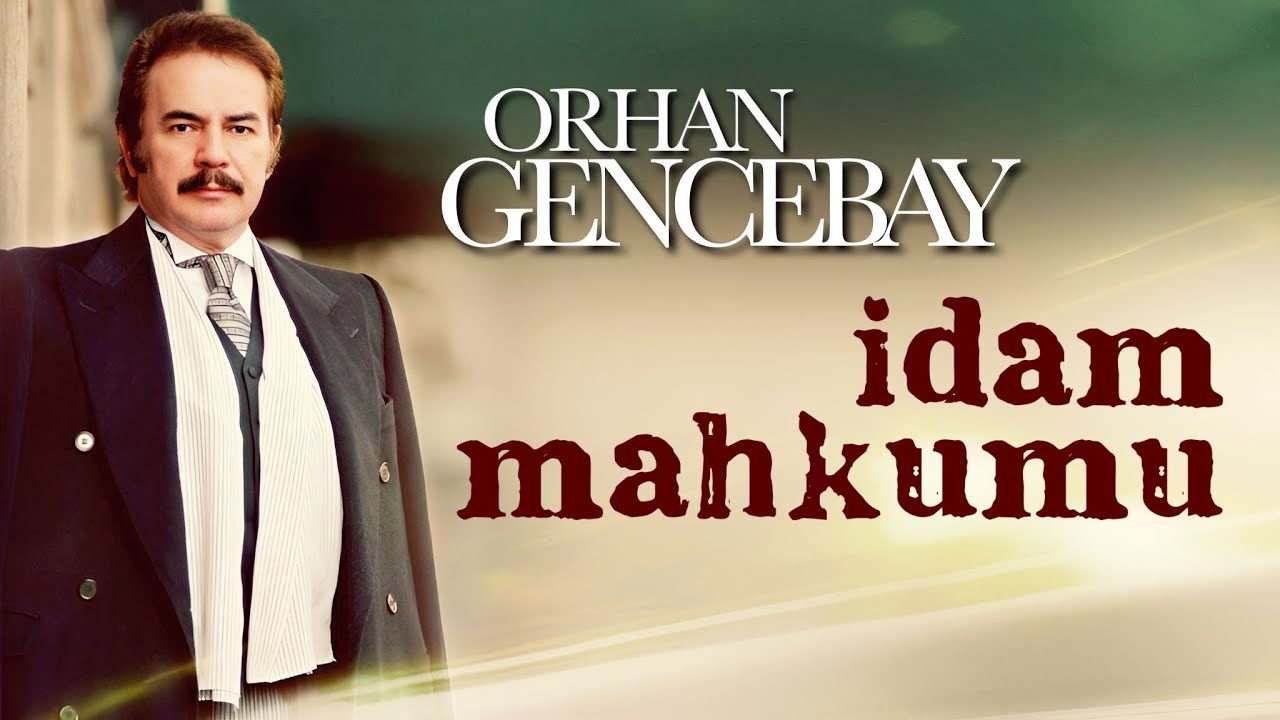 İdam Mahkumu - Orhan Gencebay
