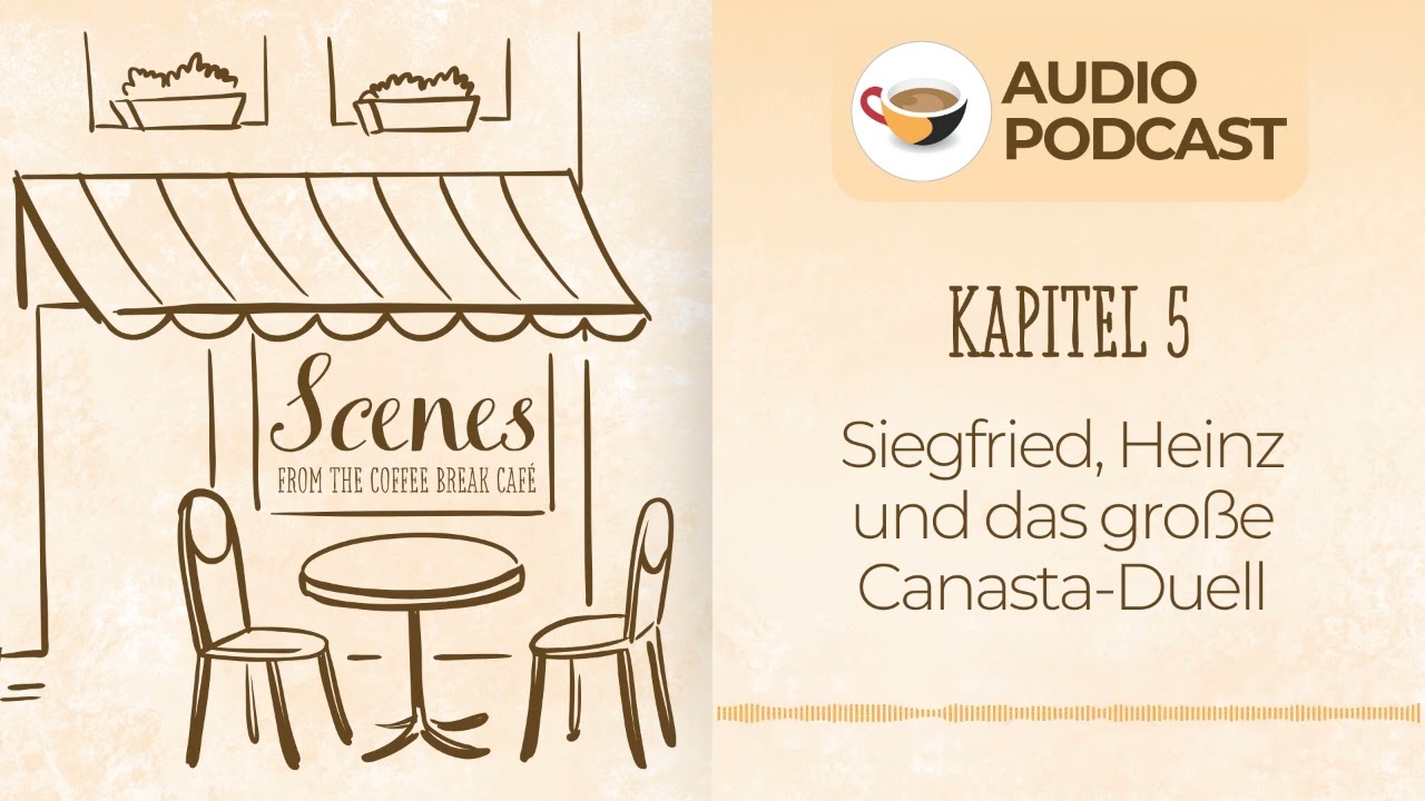 Siegfried, Heinz und das große Canasta-Duell | Audio Podcast | Coffee Break German Café