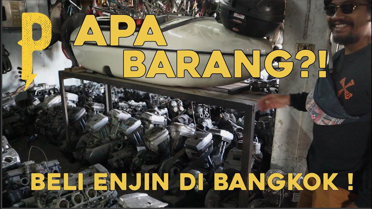 APA BARANG?! Beli enjin di BANGKOK !- Naim Fadhli Power On.