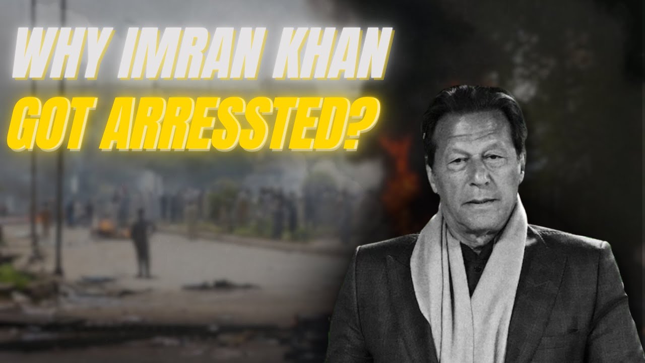 Why Imran Khan Arrested? | The Story Behind Pakistan's Political Crisis