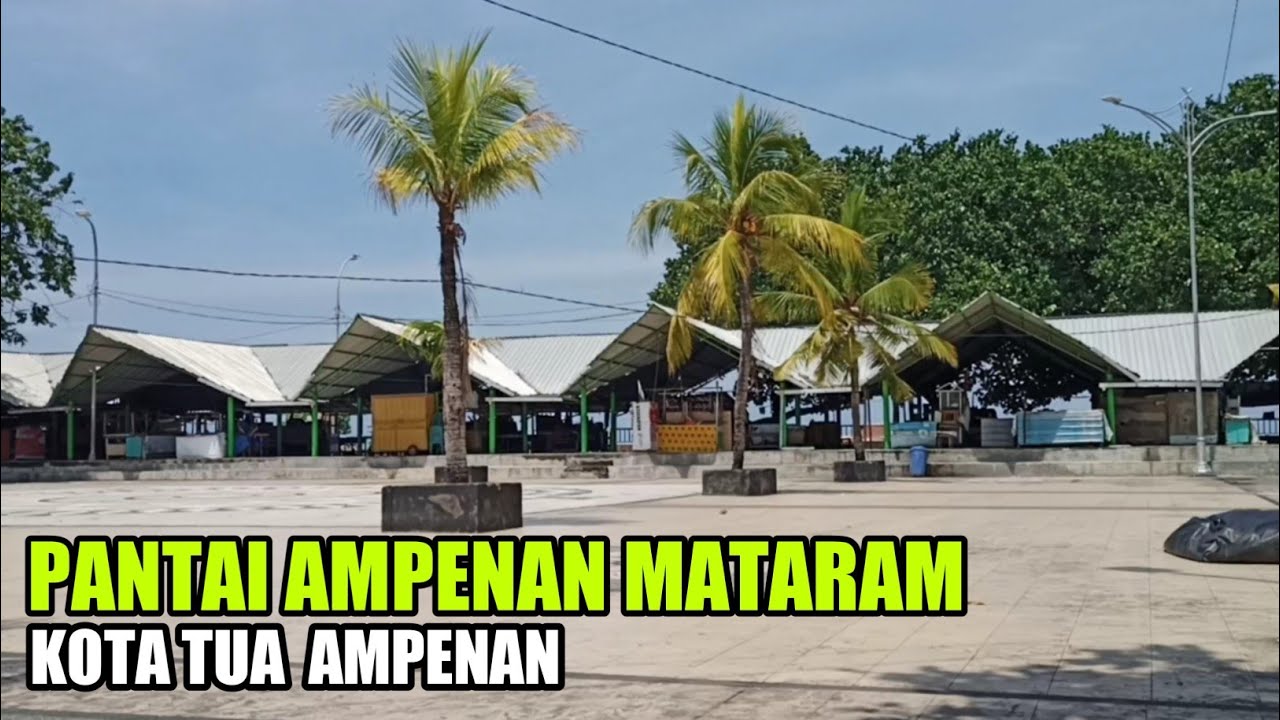 PANTAI AMPENAN MATARAM TERBARU 2021 • KOTA TUA AMPENAN MATARAM LOMBOK NTB