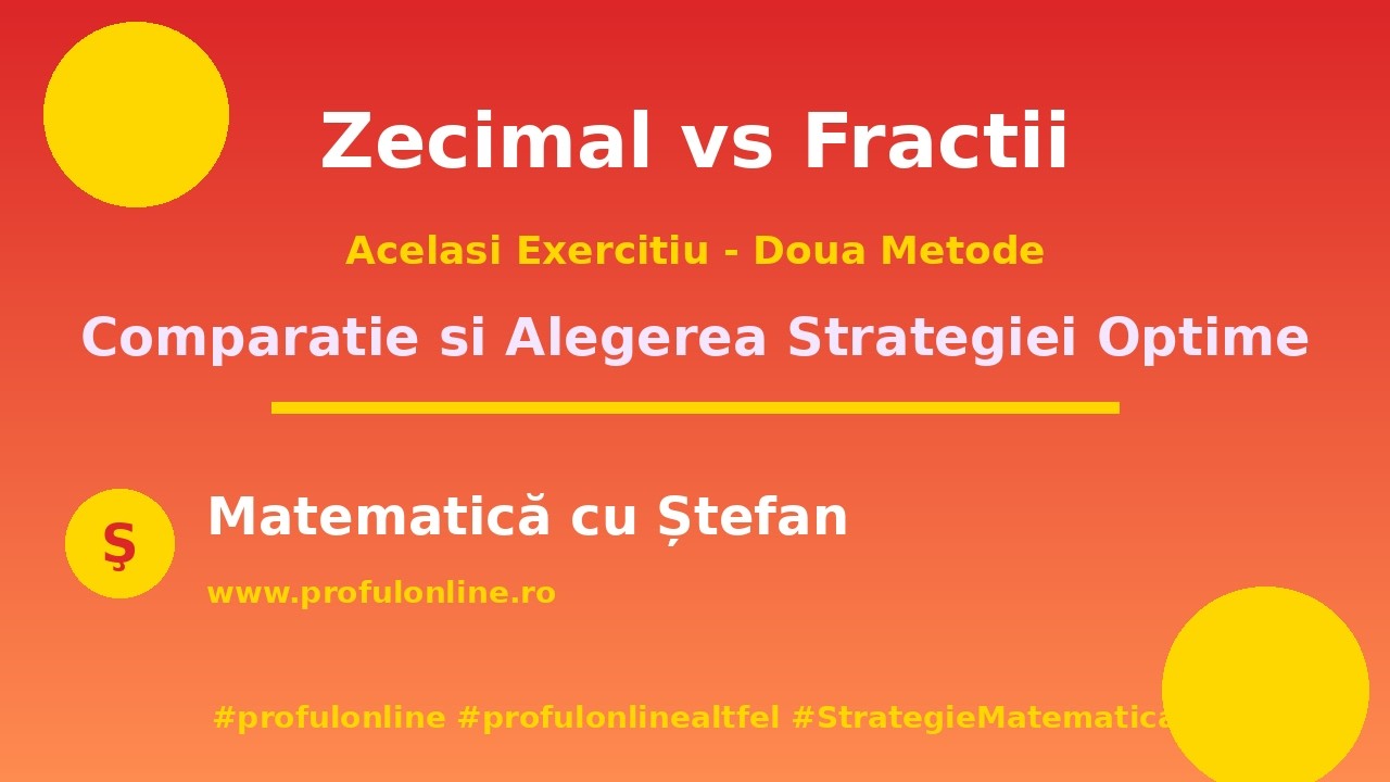 Zecimal vs Fractii - Acelasi Exercitiu cu Doua Metode