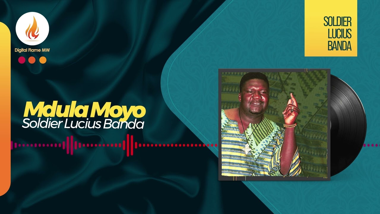 Sir Soldier Lucius Banda - Mdula Moyo