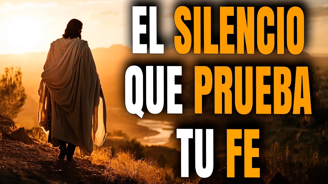 EL SILENCIO DE DIOS EN LA PRUEBA | Cómo Fortalecer tu Fe Cuando Dios Calla - Reflexión Cristiana