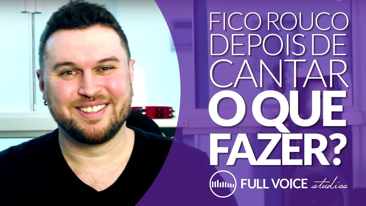 Fico Rouco(a) Depois de Cantar! O que fazer? (Aula de Técnica Vocal)