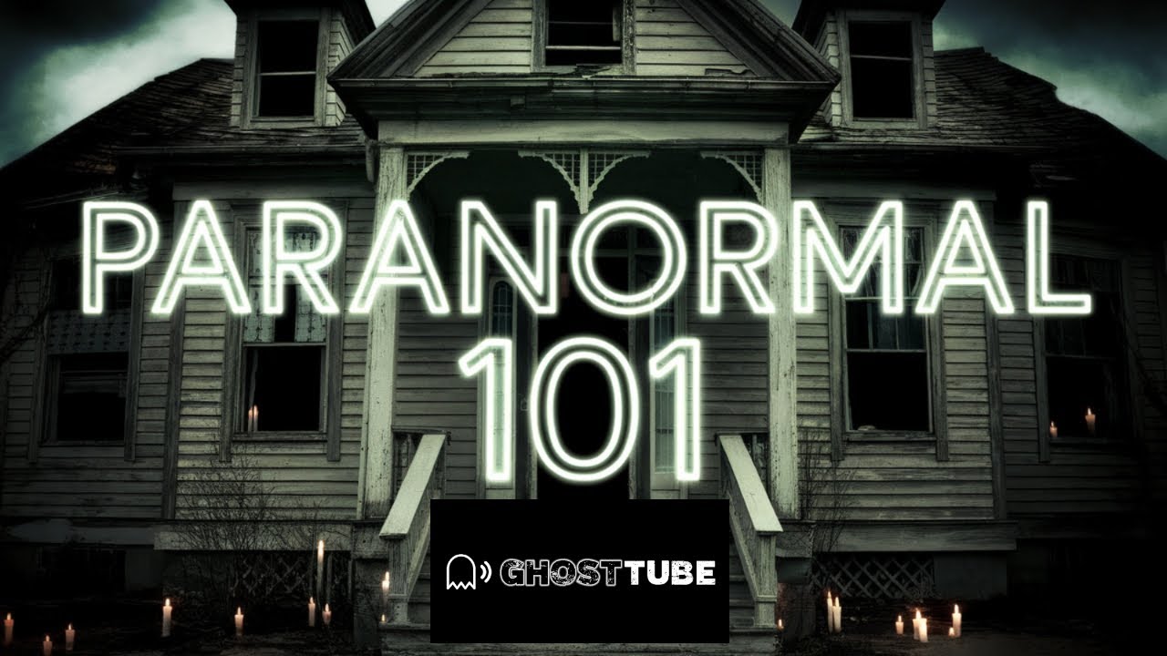 How to use GhostTube: PARANORMAL 101