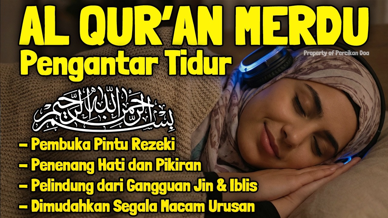 Al Quran Pengantar Tidur Surah Al Fatihah, Ayat Kursi, Al Mulk, Ar Rahman, Penenang Hati & Pikiran