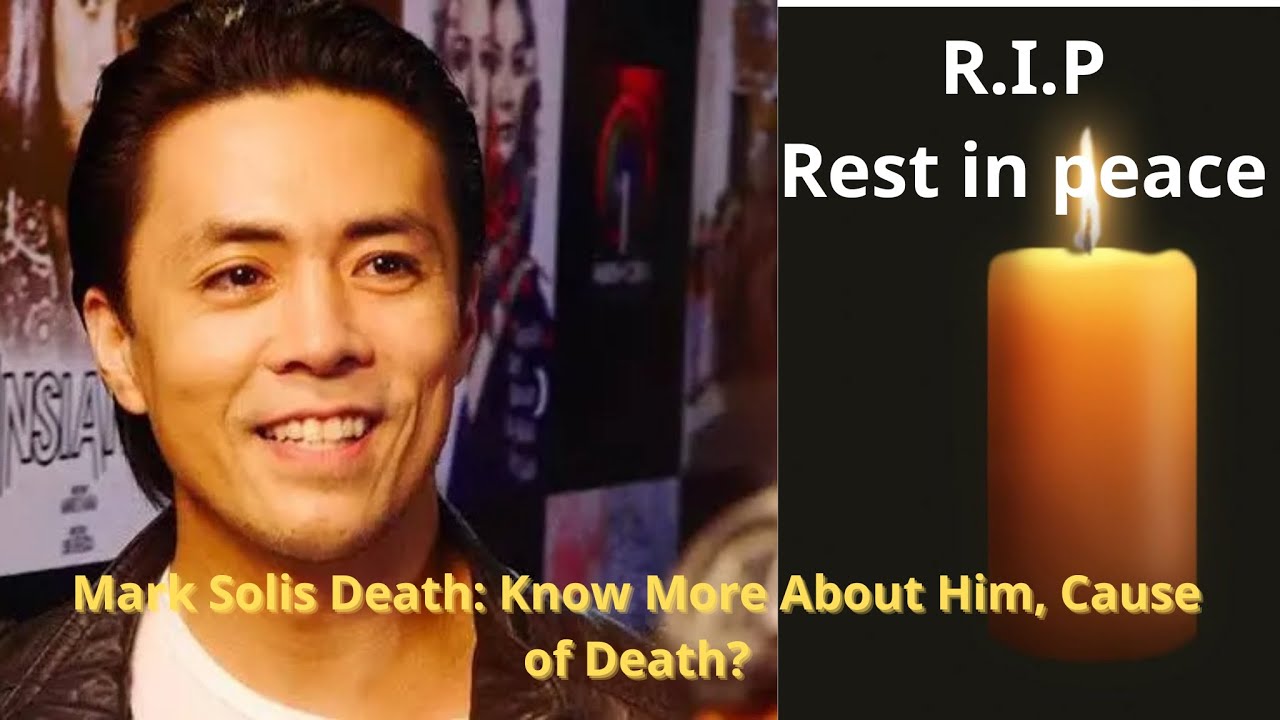 Mark Solis Death: Know More About Him, Cause of Death?