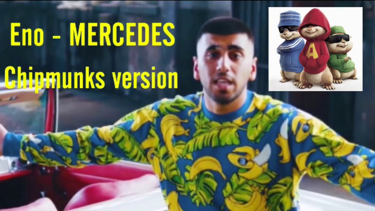 Eno - MERCEDES 🔴(Chipmunks Version)🔴