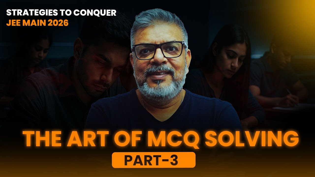 The art of MCQ solving part-3  | Strategies to Conquer JEE Main 2026 | JEE by Sanjay Sir