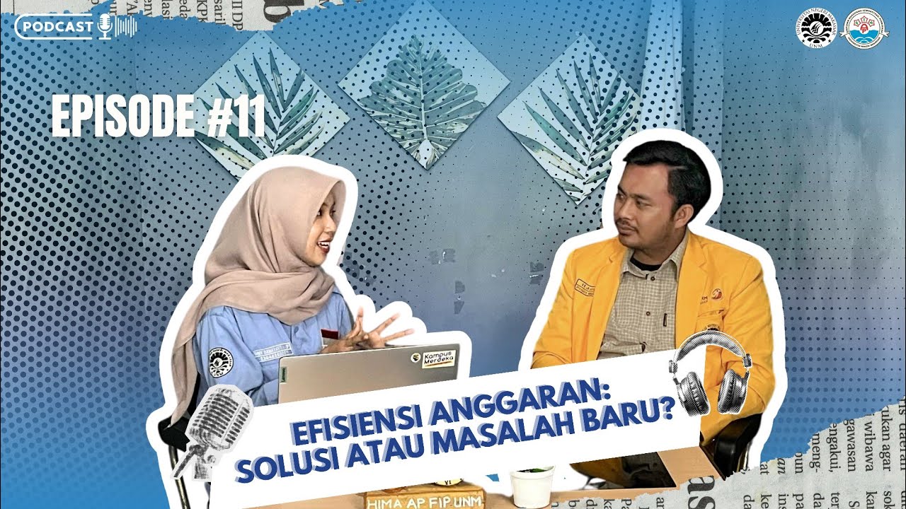 Podcast HIMA AP. Eps.11 II EFISIENSI ANGGARAN: SOLUSI ATAU MASALAH BARU?