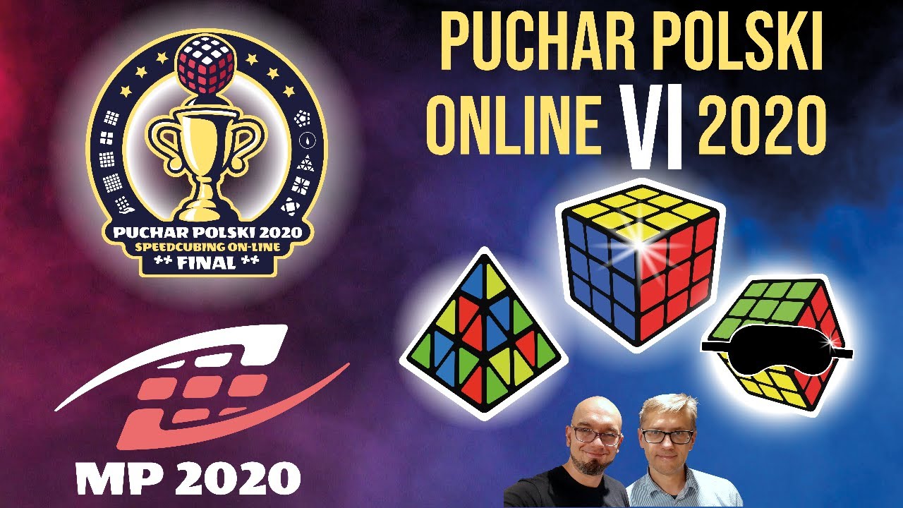 Puchar Polski Online VI / MP 2020 - Finały: Pyraminx, 3x3 BLD, 3x3x3
