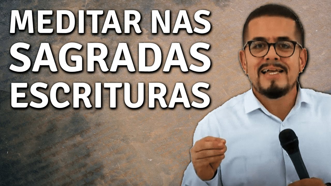 Como meditar nas Sagradas Escrituras - Como fazer um estudo Bíblico e Teológico