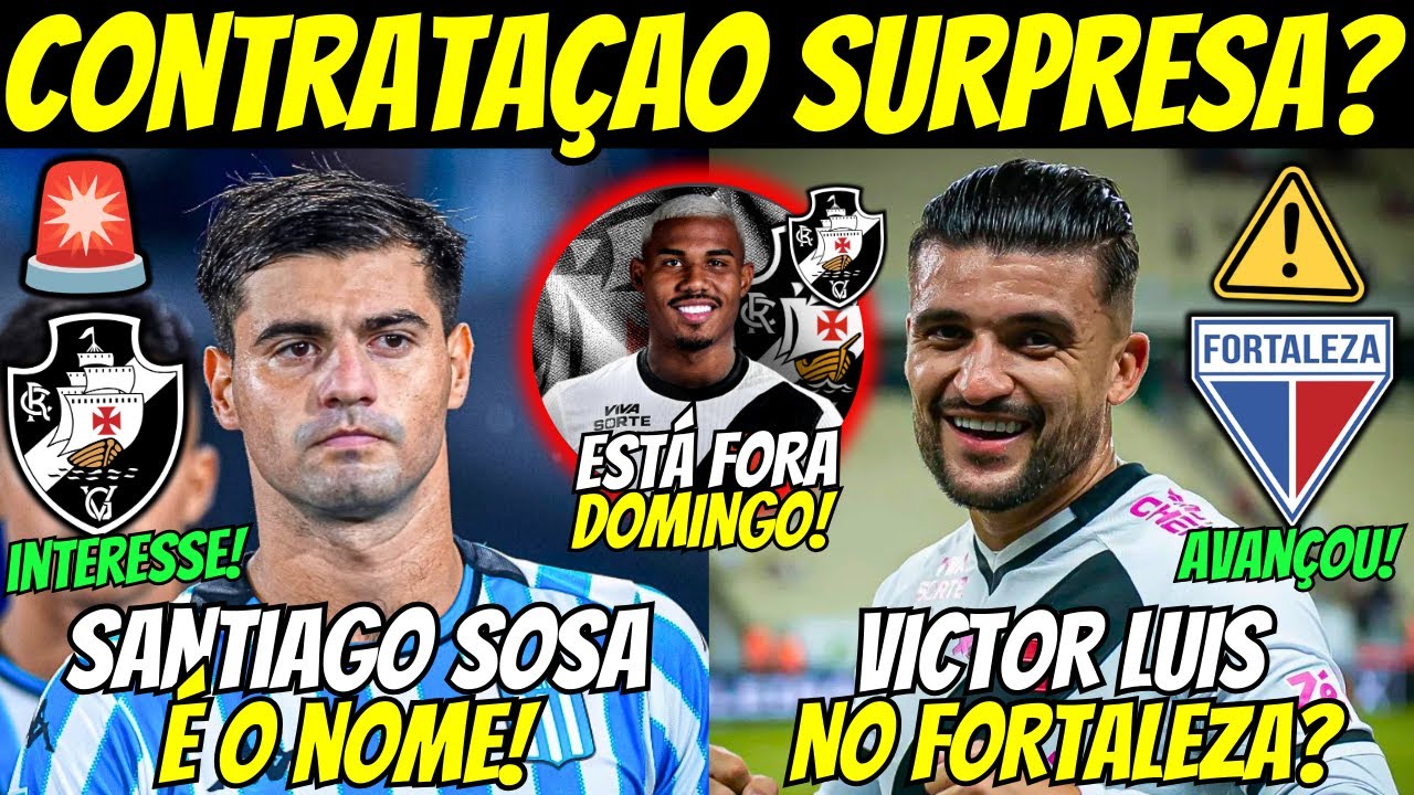 💣SANTIAGO SOSA CHEGANDO NO VASCO? VICTOR LUIS DE SAÍDA PARA O FORTALEZA? CUIBANO FORA DO CLÁSSICO!