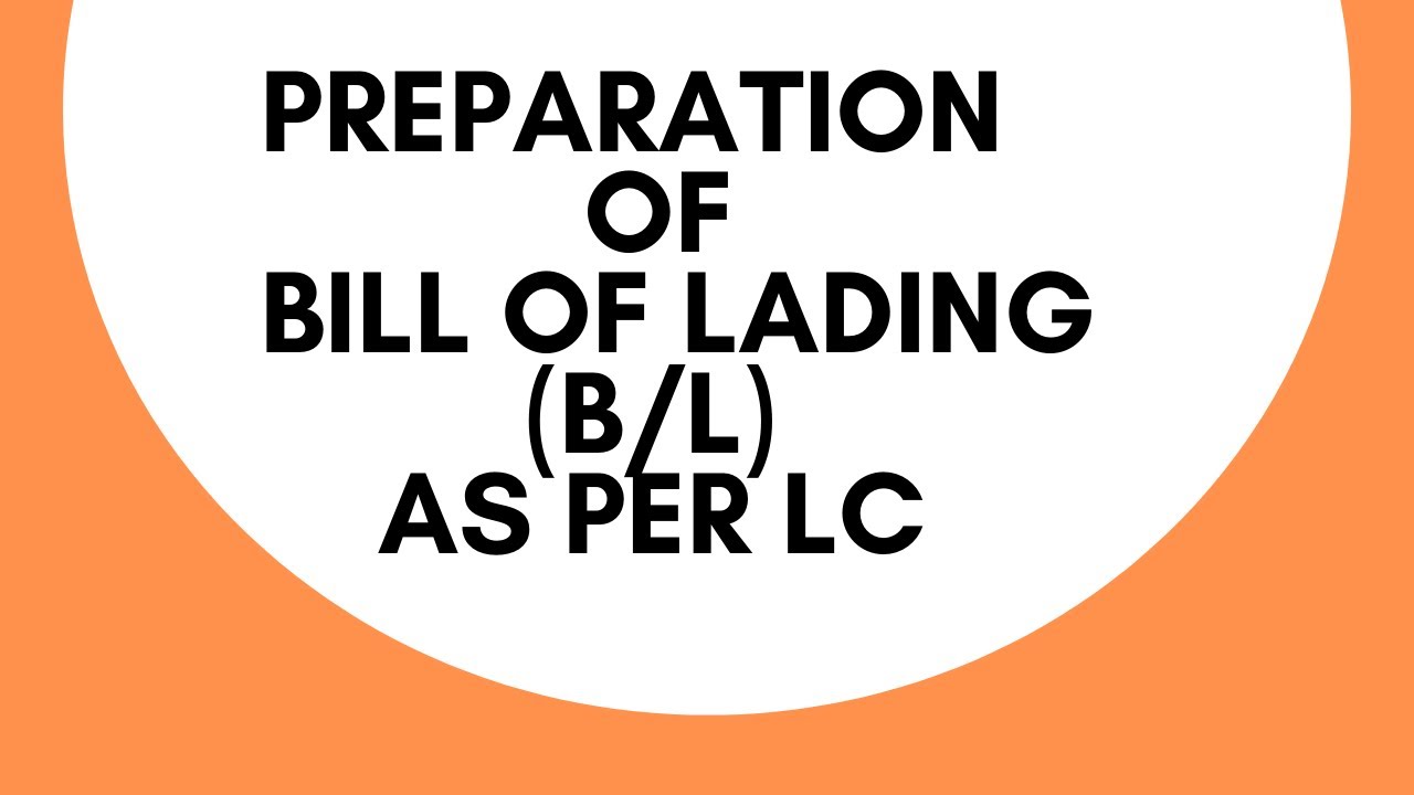 PREPARATION OF BILL OF LADING AS PER LC, MAKING OF B/L, DRAFT B/LB/L PREPARATION, B/L AS PER L/C