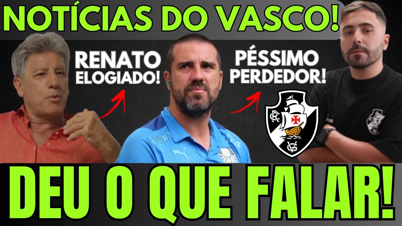 DEU O QUE FALAR! TREINADOR É DETONADO E IMPRENSA SAI EM DEFESA DO VASCO | PALMEIRAS CHORANDO!