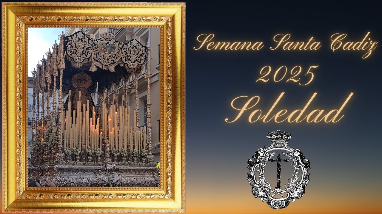 SEMANA SANTA CADIZ 2025 SOLEDAD DE VERA CRUZ CALLE NUEVA