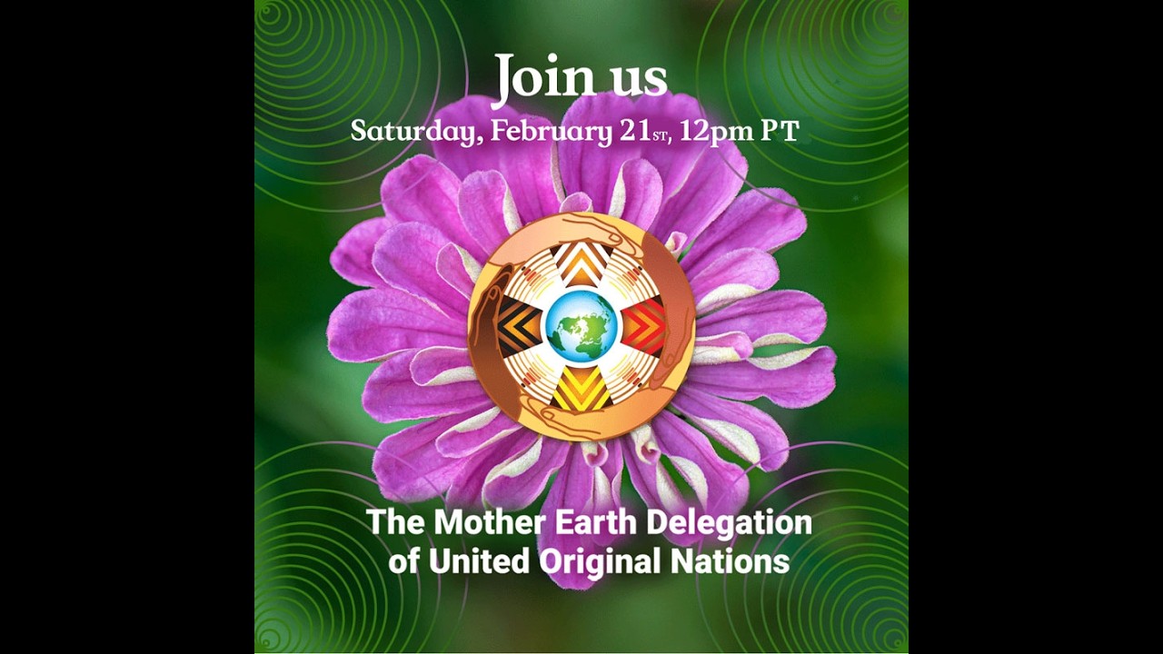 Live Now! The Mother Earth Delegation of United Original Nations