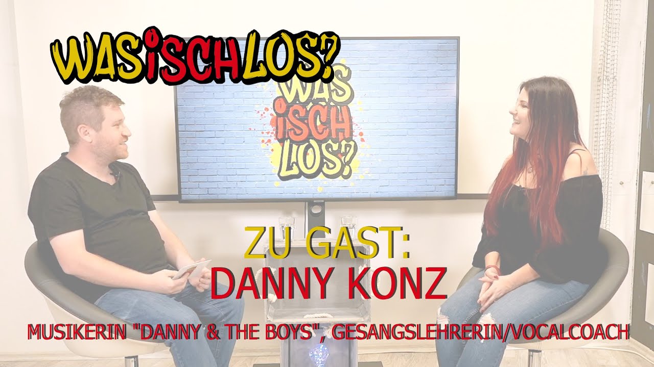 Was Isch Los? #145 - Danny Konz (Gesangslehrerin und Sängerin aus Karlsruhe)