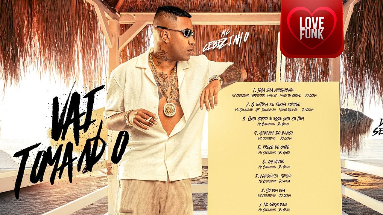 VAI TOMANDO - MC CEBEZINHO (ÁLBUM COMPLETO) feat. MC Ryan SP, MC Paulin da Capital, MC Brinquedo