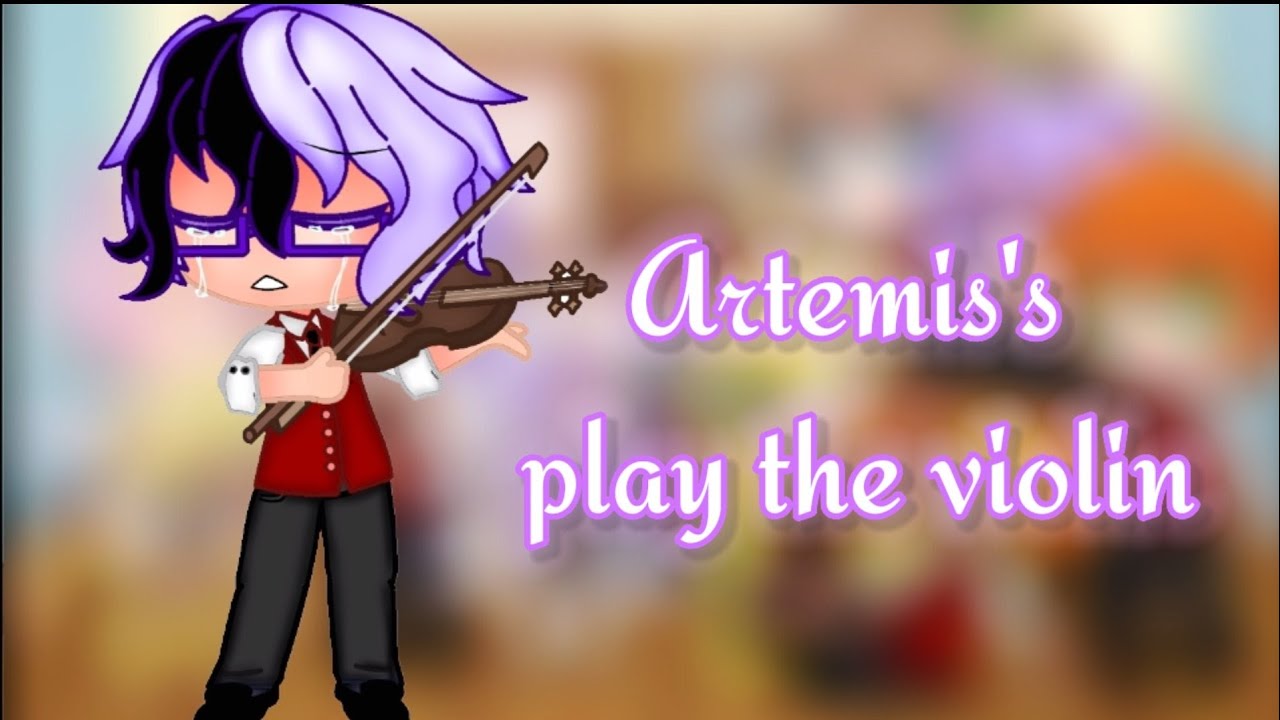 //Artemis's play the violin// {mho} {OoO}