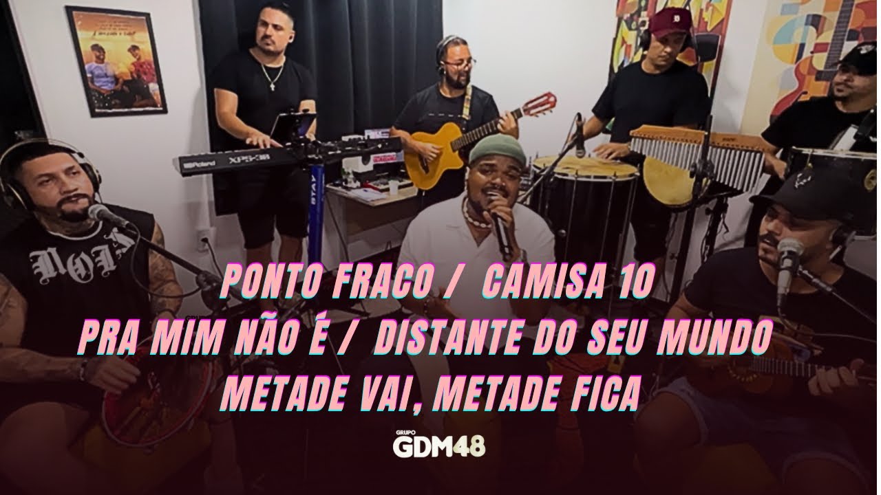 Misturinha GDM - Ponto fraco/Camisa 10/ Pra mim não é/Distante do seu mundo/Metade vai, metade fica