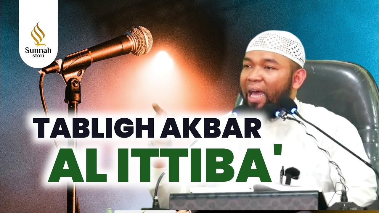 TABLIGH AKBAR TEMA: AL- ITTIBA' || Ust. Dr. Ariful Bahri, Lc, M.A.