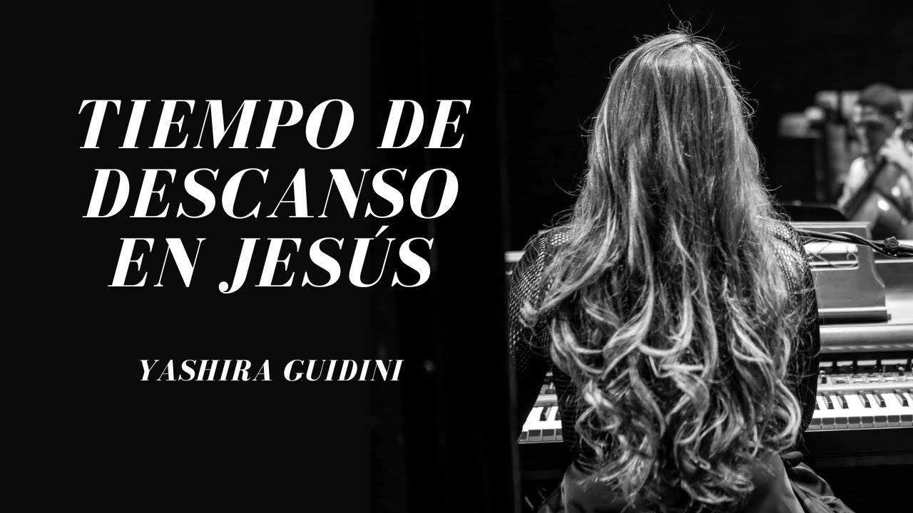 Yashira Guidini - Tiempo de Descanso en Jes&uacute;s (Instrumental)