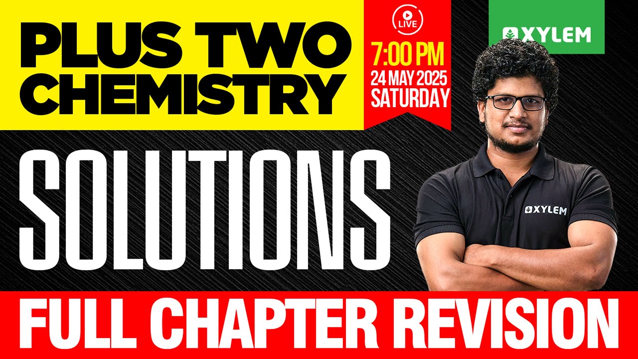 Plus Two Chemistry | Solutions - Full Chapter Revision | Xylem Plus Two