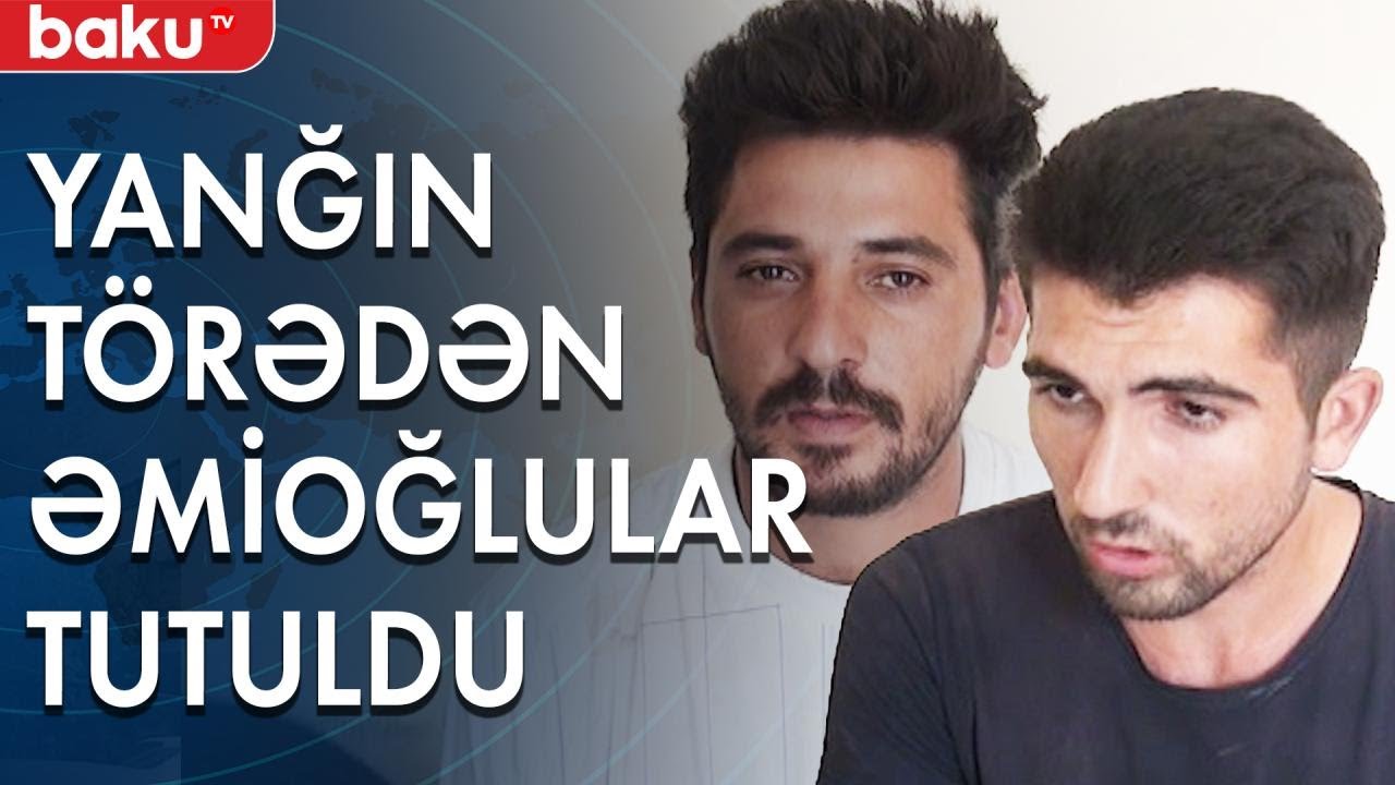 Ağsuda yanğın törədən əmioğlular tutuldu - Baku TV