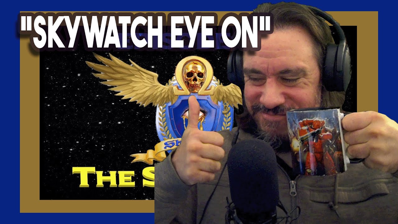 Vet Reacts *Skywatch Eye On* Star Wars vs Warhammer 40K Episode 6: The Skywatch- AFanWithTooMuchTime