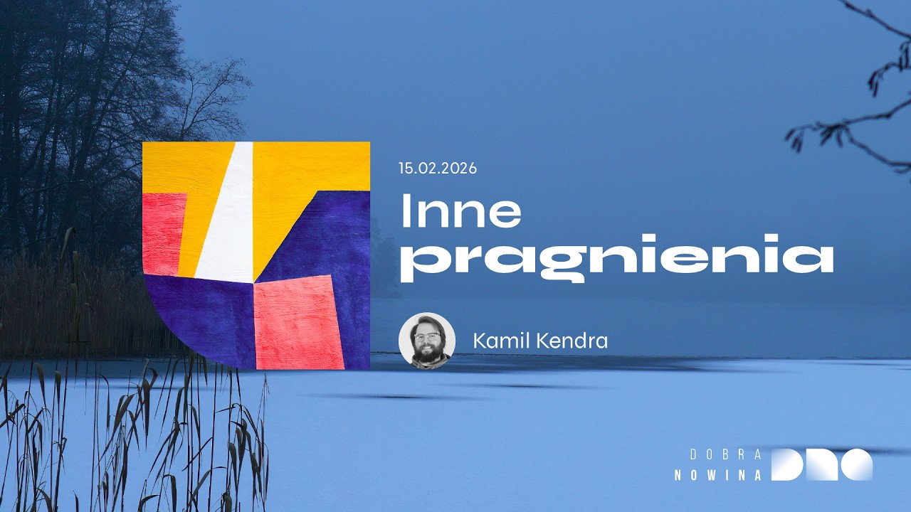 Dobra Nowina Białystok - Inne pragnienia | Kamil Kendra | 15.02.2026