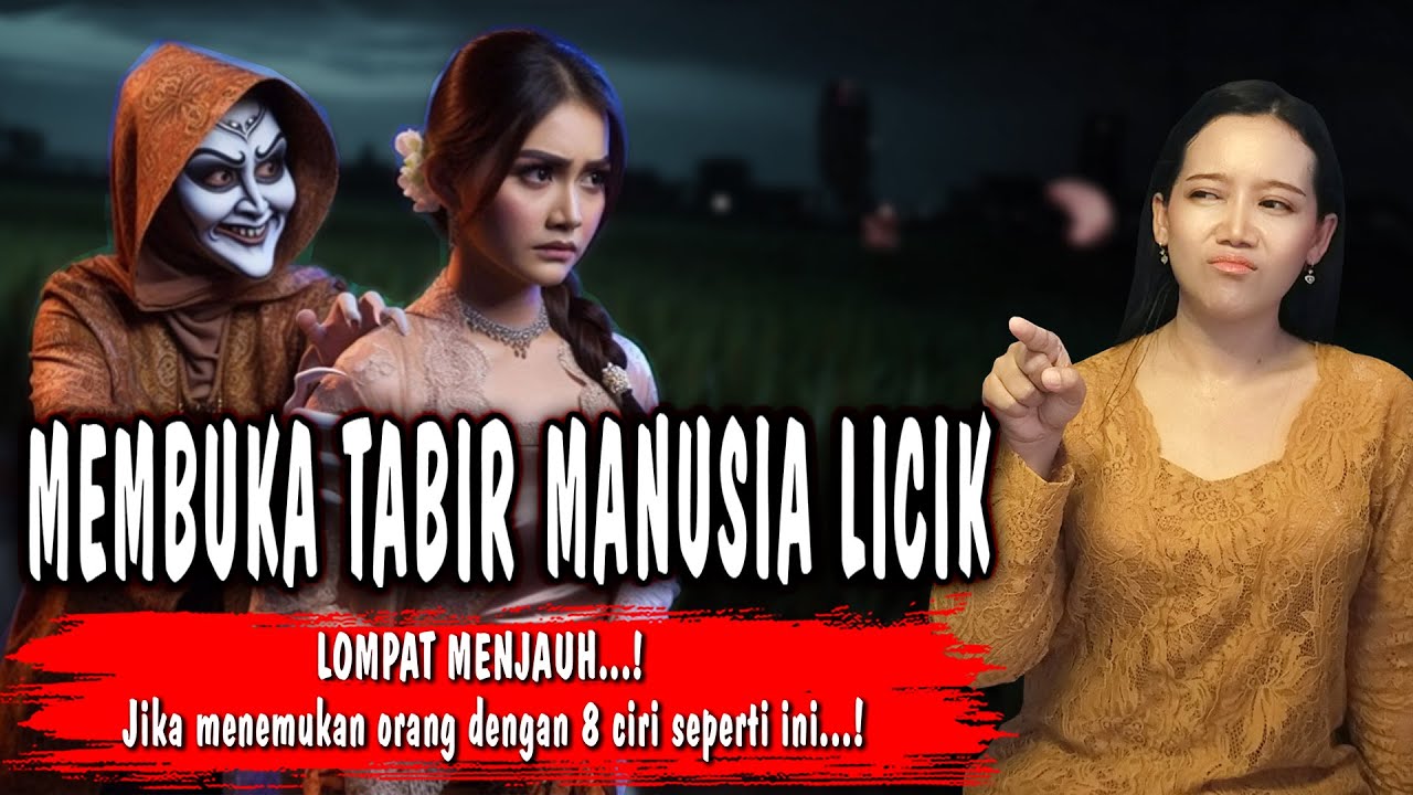 8 TANDA MANUSIA LICIK YANG HARUS DIHINDARI | ILMU TITEN JAWA