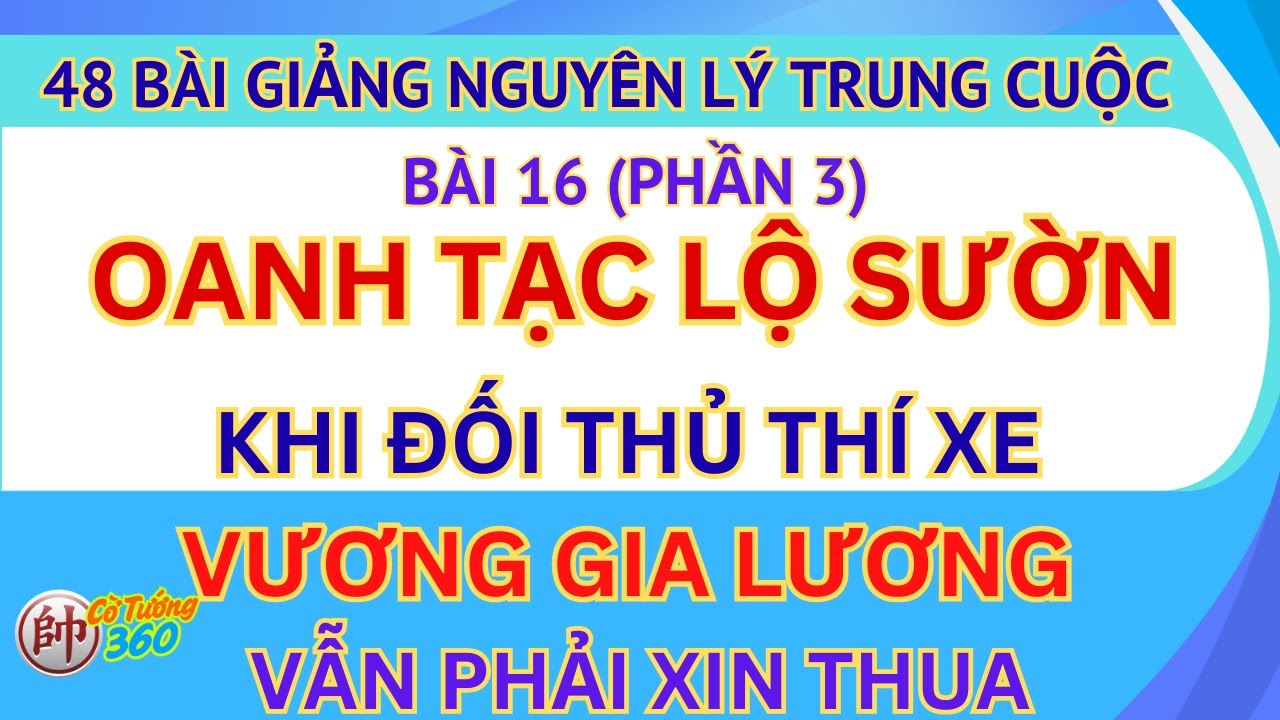 B&agrave;i 16.3 Oanh Tạc Lộ Sườn - Bậc Thầy Ph&ograve;ng Ngự & Phản C&ocirc;ng - Tuyệt kỹ B&aacute; Vương Xa  (Phần 3)