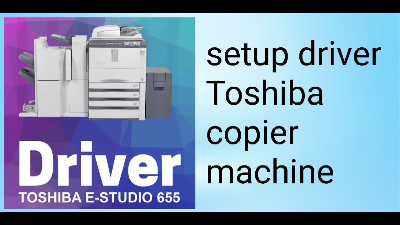 Setup Driver Toshiba e-studio 557