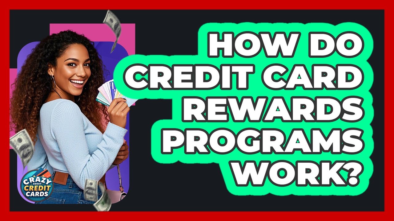 How Do Credit Card Rewards Programs Work?