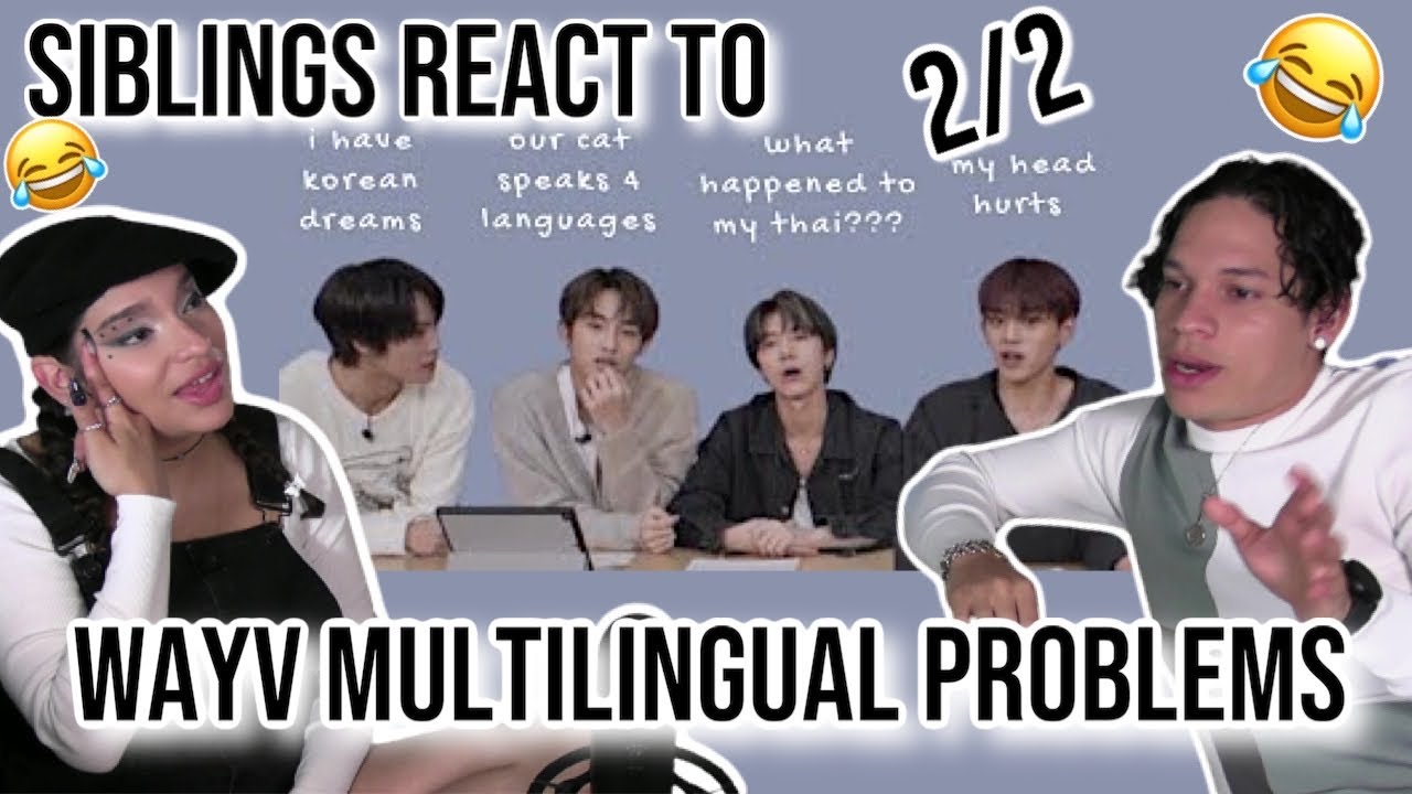 Siblings react to WAYV and their multilingual problems 😂🥲 |2/2
