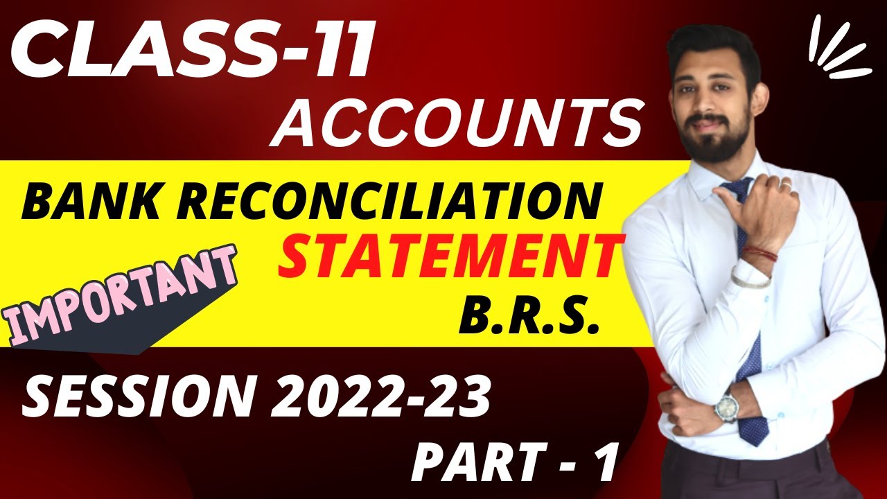 Bank Reconciliation Statement | BRS | Class 11 | Accounts | Part - 1