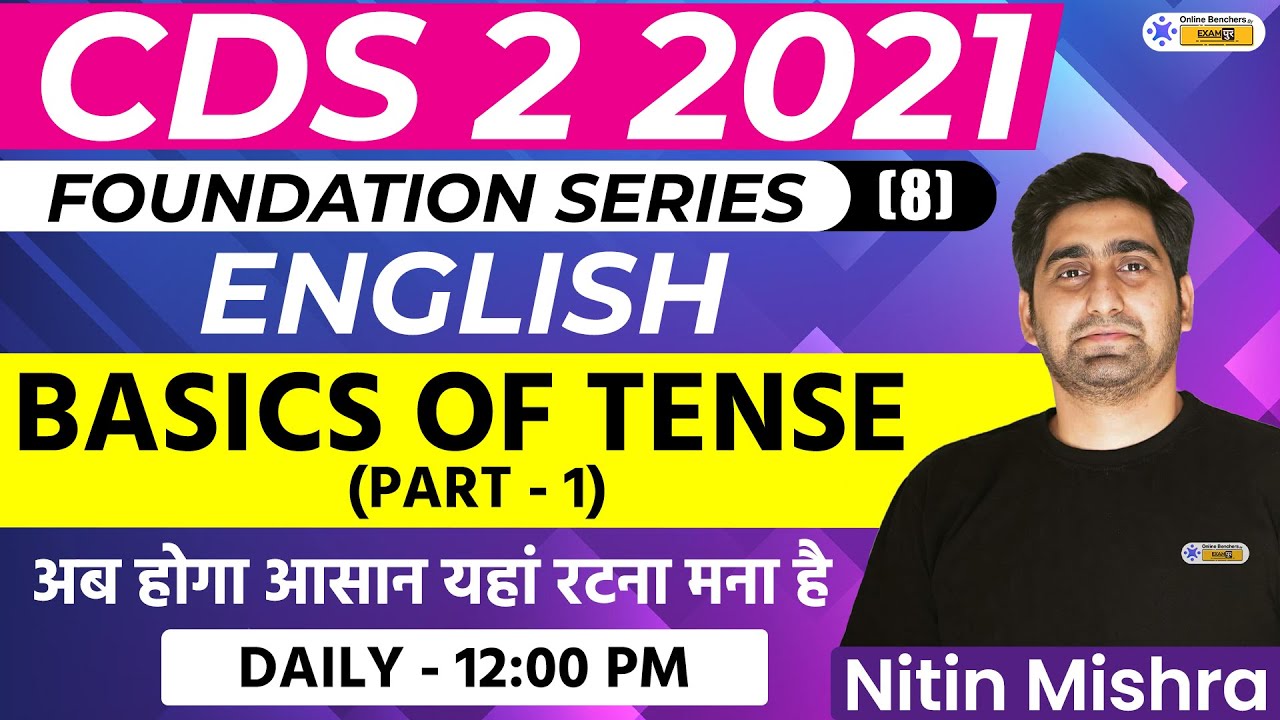 CDS 2 2021 || Basics of Tense (Part - 1) | English Preparation | Nitin Mishra Sir | Online Benchers